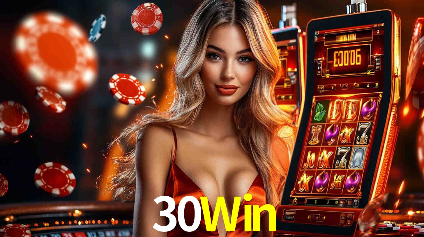 30Win: Jogos de Caça-Níqueis-Altas Recompensas, Roleta-Velocidade, Blackjack-Desafios Máximos